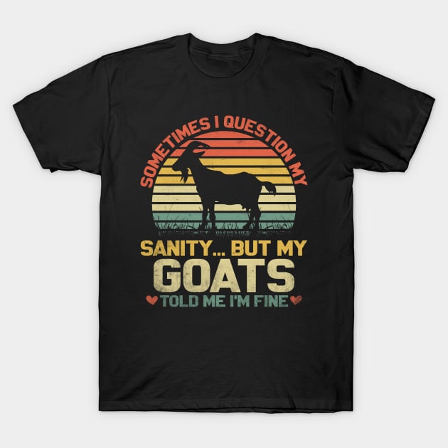 Funny Goat Quote For Crazy People Who Speak With Goats T-Shirt by Wise Words Store